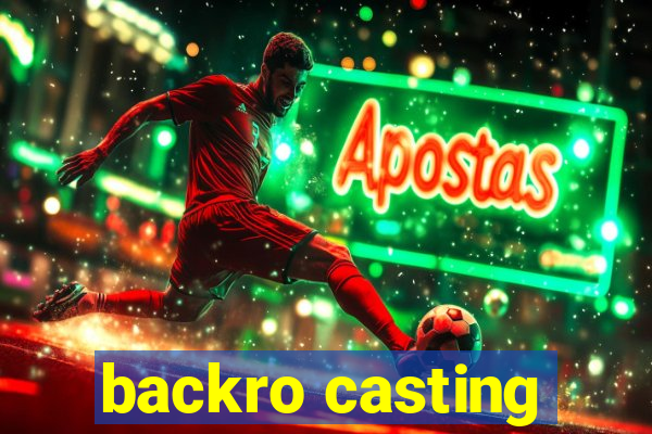 backro casting